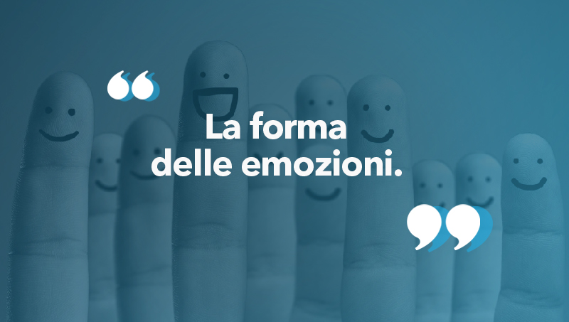 La forma delle emozioni